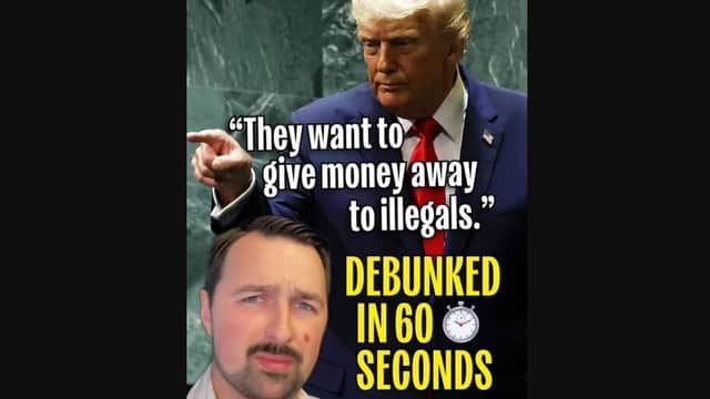 "They want to give money away to illegals" DEBUNKED in 60 seconds
